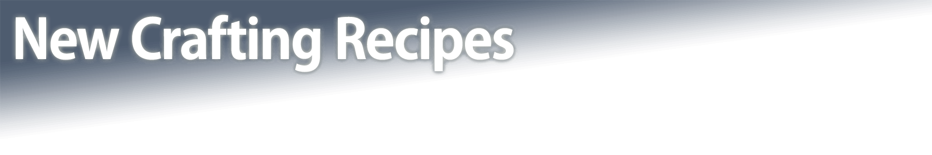 New Crafting Recipes