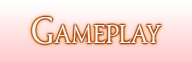 GAMEPLAY