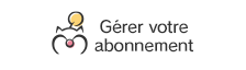 Gérer votre abonnement